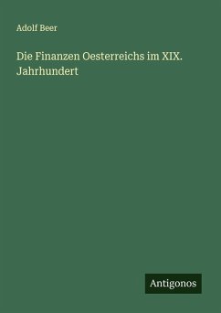 Cover Die Finanzen Oesterreichs im XIX. Jahrhundert