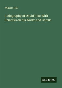 Cover A Biography of David Cox: With Remarks on his Works and Genius