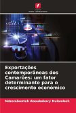 Exportações contemporâneas dos Camarões: um fator determinante para o crescimento económico