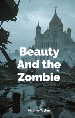 Beauty And the Zombie (eBook, ePUB) - Taylan, Madhav