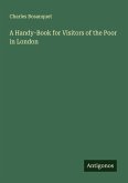 A Handy-Book for Visitors of the Poor in London