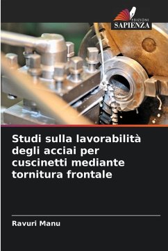 Studi sulla lavorabilità degli acciai per cuscinetti mediante tornitura frontale Cover Studi sulla lavorabilità degli acciai per cuscinetti mediante tornitura frontale