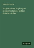 Der germanische Ursprung der lateinischen Sprache und des römischen Volkes