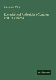 Ecclesiastical Antiquities of London and Its Suburbs Ecclesiastical Antiquities of London and Its Suburbs