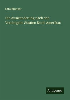 Cover Die Auswanderung nach den Vereinigten Staaten Nord-Amerikas