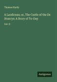 A Laodicean; or, The Castle of the De Stancys: A Story of To-Day
