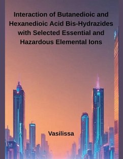 Interaction of Butanedioic and Hexanedioic Acid Bis-Hydrazides with Selected Essential and Hazardous Elemental Ions - Vasilissa