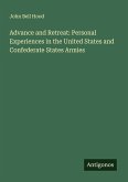 Advance and Retreat: Personal Experiences in the United States and Confederate States Armies