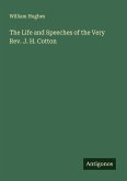 The Life and Speeches of the Very Rev. J. H. Cotton