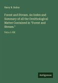 Forest and Stream. An Index and Summary of all the Ornithological Matter Contained in 