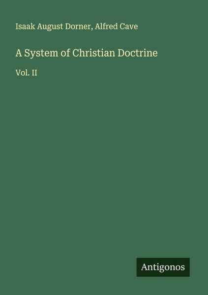 A System of Christian Doctrine A System of Christian Doctrine