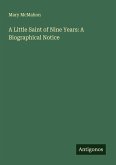 A Little Saint of Nine Years: A Biographical Notice A Little Saint of Nine Years: A Biographical Notice