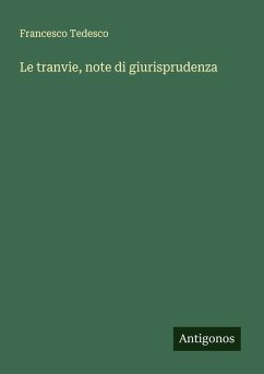 Le tranvie, note di giurisprudenza - Tedesco, Francesco