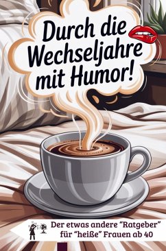 Cover Durch die Wechseljahre mit Humor für Frauen ab 40 zum Mitkichern, Wiedererkennen und Verschenken