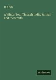 A Winter Tour Through India, Burmah and the Straits