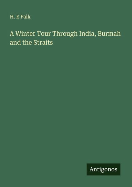A Winter Tour Through India, Burmah and the Straits