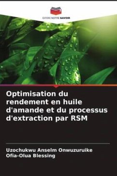 Cover Optimisation du rendement en huile d'amande et du processus d'extraction par RSM