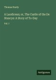 A Laodicean; or, The Castle of the De Stancys: A Story of To-Day