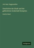 Geschichte der Stadt und der gefürsteten Grafschaft Kempten Geschichte der Stadt und der gefürsteten Grafschaft Kempten