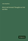 Above and Around: Thoughts on God and Man Above and Around: Thoughts on God and Man
