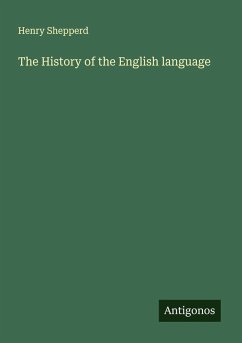 The History of the English language - Shepperd, Henry