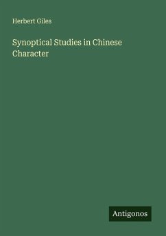 Synoptical Studies in Chinese Character - Giles, Herbert