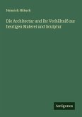 Die Architectur und ihr Verhältniß zur heutigen Malerei und Sculptur