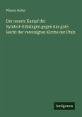 Der neuste Kampf der Symbol-Gläubigen gegen das gute Recht der vereinigten Kirche der Pfalz