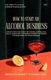 How to Start an Alcohol Business How to Start an Alcohol Business