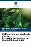 Optimierung der Ausbeute und des Extraktionsprozesses von Mandelöl durch RSM