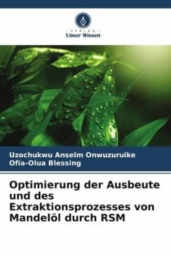Cover Optimierung der Ausbeute und des Extraktionsprozesses von Mandelöl durch RSM