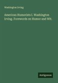 American Humorists I. Washington Irving. Forewords on Humor and Wit.