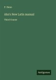 Ahn's New Latin manual