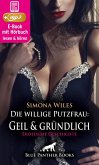 Die willige Putzfrau: Geil und gründlich   Erotik Audio Story   Erotisches Hörbuch (eBook, ePUB)