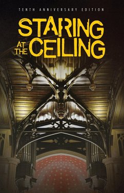 Cover Staring at the Ceiling - 10th Anniversary Edition (eBook, ePUB)