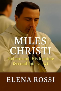Miles Christi Roberto and his Institute Second Interview (eBook, ePUB) - Rossi, Elena