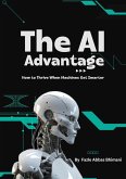 The AI Advantage: How to Thrive When Machines Get Smarter (eBook, ePUB) The AI Advantage: How to Thrive When Machines Get Smarter (eBook, ePUB)