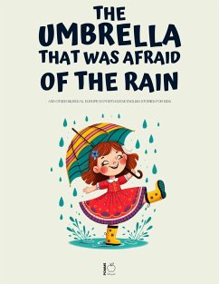 Cover The Umbrella That Was Afraid of the Rain And Other Bilingual European Portuguese-English Stories for Kids (eBook, ePUB)