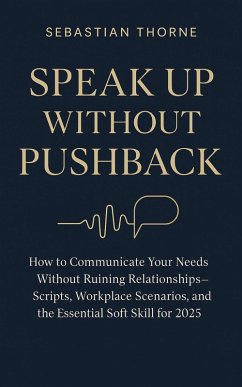 Cover Speak Up Without Pushback (eBook, ePUB)