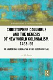 Christopher Columbus and the Genesis of New World Colonialism, 1493-96 (eBook, PDF) Christopher Columbus and the Genesis of New World Colonialism, 1493-96 (eBook, PDF)