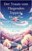 Der Traum vom Fliegenden Teppich: Vorlesegeschichten ab 3 Jahren (eBook, ePUB) Der Traum vom Fliegenden Teppich: Vorlesegeschichten ab 3 Jahren (eBook, ePUB)