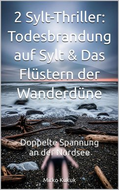 Cover 2 Sylt-Thriller: Todesbrandung auf Sylt & Das Flüstern der Wanderdüne (eBook, ePUB)