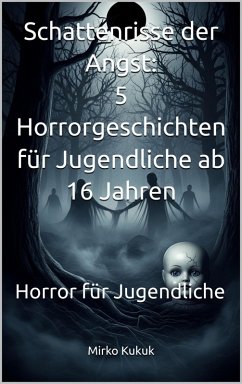Cover Schattenrisse der Angst - 5 Horrorgeschichten für Jugendliche ab 16 Jahren (eBook, ePUB)