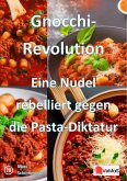 Gnocchi-Revolution¿- Eine Nudel rebelliert gegen die Pasta-Diktatur (eBook, ePUB)