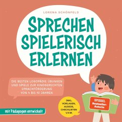 Cover Sprechen spielerisch erlernen: Die besten Logopädie Übungen und Spiele zur kindgerechten Sprachförderung - von 4 bis 10 Jahren - mit Pädagogen entwickelt - inkl. Vorlagen, Audios, Checklisten u.v.m. (MP3-Download)