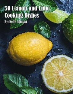 Cover 50 Lemon and Lime Cooking Dishes (eBook, ePUB)