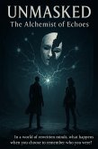 UNMASKED: The Alchemist of Echoes (eBook, ePUB) UNMASKED: The Alchemist of Echoes (eBook, ePUB)