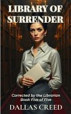 Library Of Surrender (Corrected By The Librarian, #5) (eBook, ePUB) Library Of Surrender (Corrected By The Librarian, #5) (eBook, ePUB)