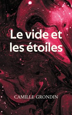 Le vide et les étoiles (eBook, ePUB) - Grondin, Camille