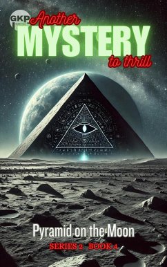 Pyramid on the Moon (GKP Mysteries - Another Mystery to Thrill Series 2, #4) (eBook, ePUB) - Kelly, Grant